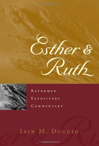 Esther and Ruth by Iain M. Duguid [P & R Publishing,2005]