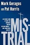 Mistrial - An Inside Look at How the Criminal Justice System Works...and Sometimes Doesn't