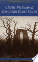 Classic Victorian & Edwardian Ghost Stories