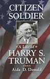 Citizen Soldier - A Life of Harry S. Truman