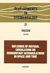 Developments in Sedimentology, Volume 23 - Influence of Abyssal Circulation on Sedimentary Accumulations in Space and Time