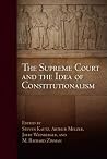 The Supreme Court and the Idea of Constitutionalism