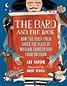The Bard and the Book - How the First Folio Saved the Plays of William Shakespeare from Oblivion