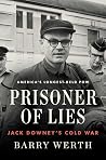 Prisoner of Lies - Jack Downey's Cold War