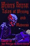 Writer's Retreat - Tales of Writing and Madness