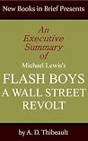 An Executive Summary of Michael Lewis's 'Flash Boys - A Wall Street Revolt'