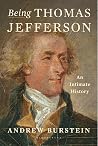 Being Thomas Jefferson - An Intimate History
