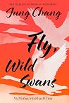 Fly, Wild Swans - My Mother, Myself and China