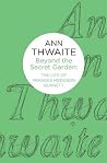 Beyond the Secret Garden - The Life of Frances Hodgson Burnett