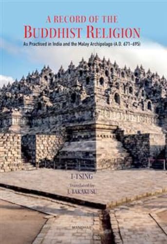 A Record of the Buddhist Religion - As Practised in India and the Malay Archipelago
