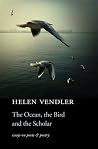 The Ocean, the Bird, and the Scholar - Essays on Poets and Poetry