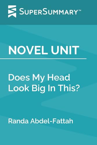 Novel Unit. Does My Head Look Big In This? by Randa Abdel-Fattah
