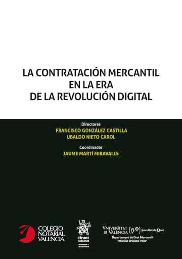La contratación mercantil en la era de la revolución digital (Homenajes y Congresos)
