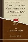 Characters and Characteristics of William Law - Nonjuror and Mystic