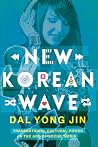 New Korean Wave - Transnational Cultural Power in the Age of Social Media