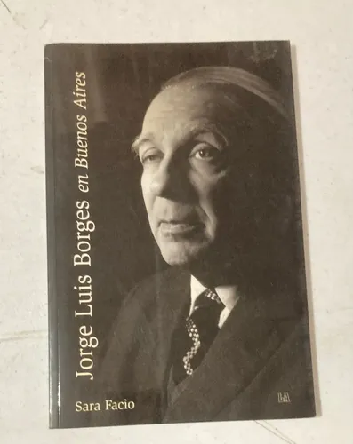 Jorge Luis Borges en Buenos Aires/ Jorge Luis Borges in Buenos Aires - (Imagen Latente/ Latent Image)
