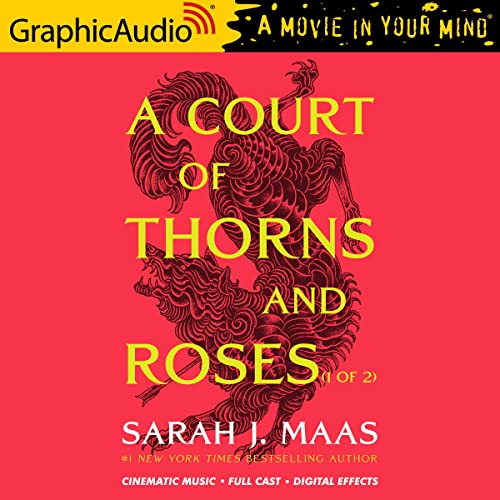 A Court of Thorns and Roses (Part 1 of 2) [Dramatized Adaptation]
