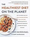 The Healthiest Diet on the Planet - Why the Foods You Love - Pizza, Pancakes, Potatoes, Pasta, and More - Are the Solution to Preventing Disease and Looking ... to Preventing Disease and Looking and Feeling Your Best)