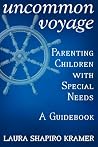 Uncommon Voyage - Parenting Children With Special Needs - A Guidebook