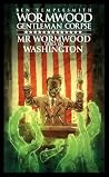 Wormwood, Gentleman Corpse - Mr. Wormwood Goes to Washington