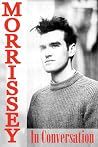 Morrissey in conversation - The Essential Interviews