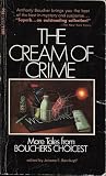 The Cream of Crime - More Tales from Boucher's Choicest