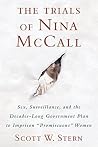 The Trials of Nina McCall - Sex, Surveillance, and the Decades-Long Government Plan to Imprison Promiscuous Women