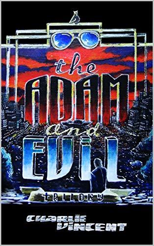 The Adam & Evil Trilogy - Three action-packed thrillers in one book