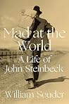 Mad at the World - A Life of John Steinbeck