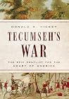 Tecumseh's War - The Epic Conflict for the Heart of America