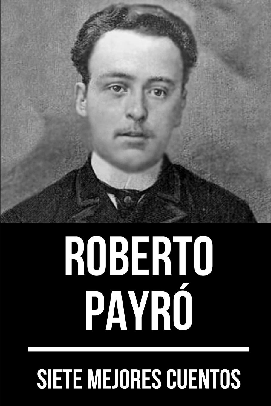 7 mejores cuentos de Roberto Payró