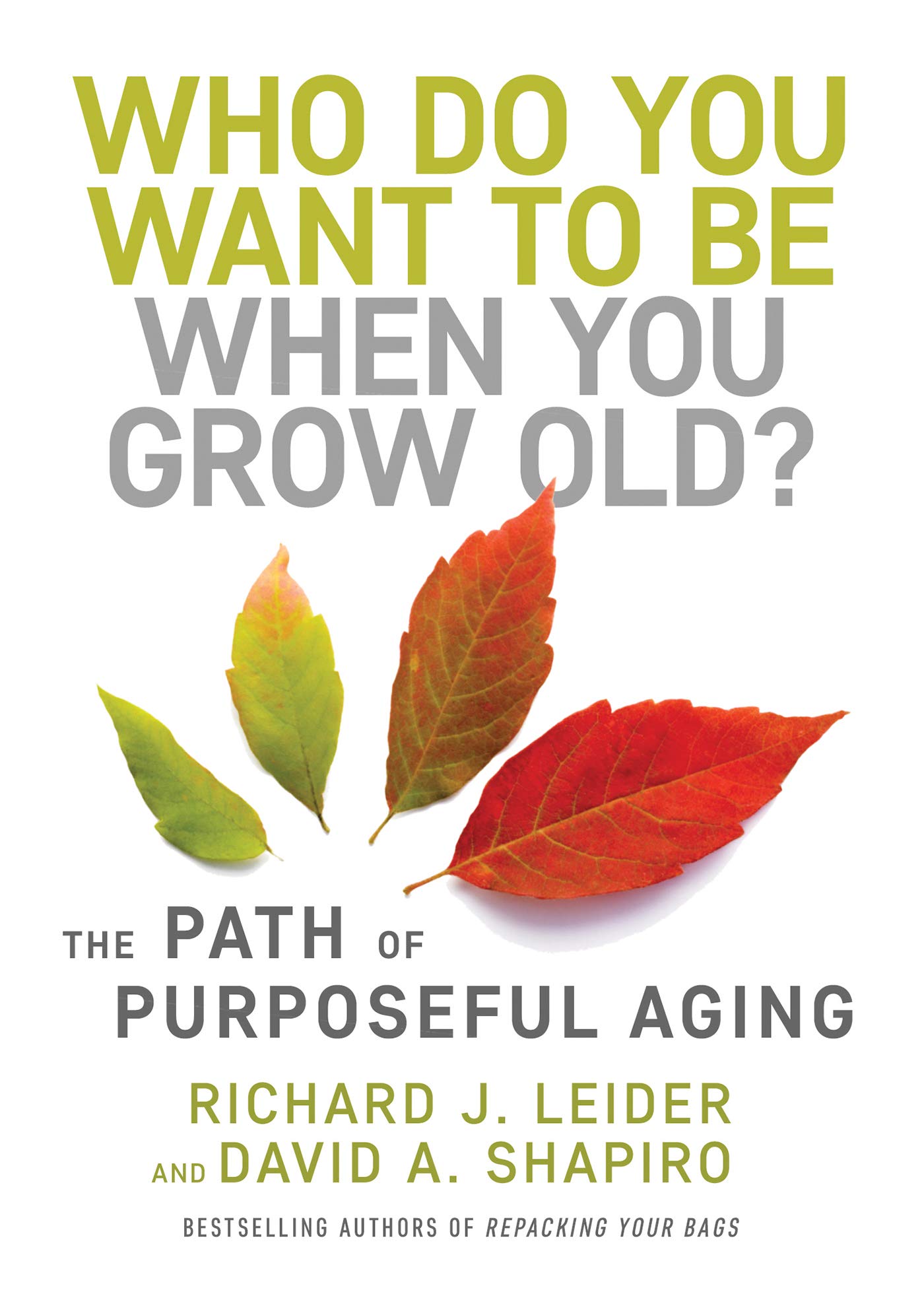 Who Do You Want to Be When You Grow Old? - The Path of Purposeful Aging