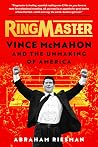 Ringmaster - Vince McMahon and the Unmaking of America