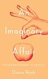 An Imaginary Affair - Poems Whispered to Neruda