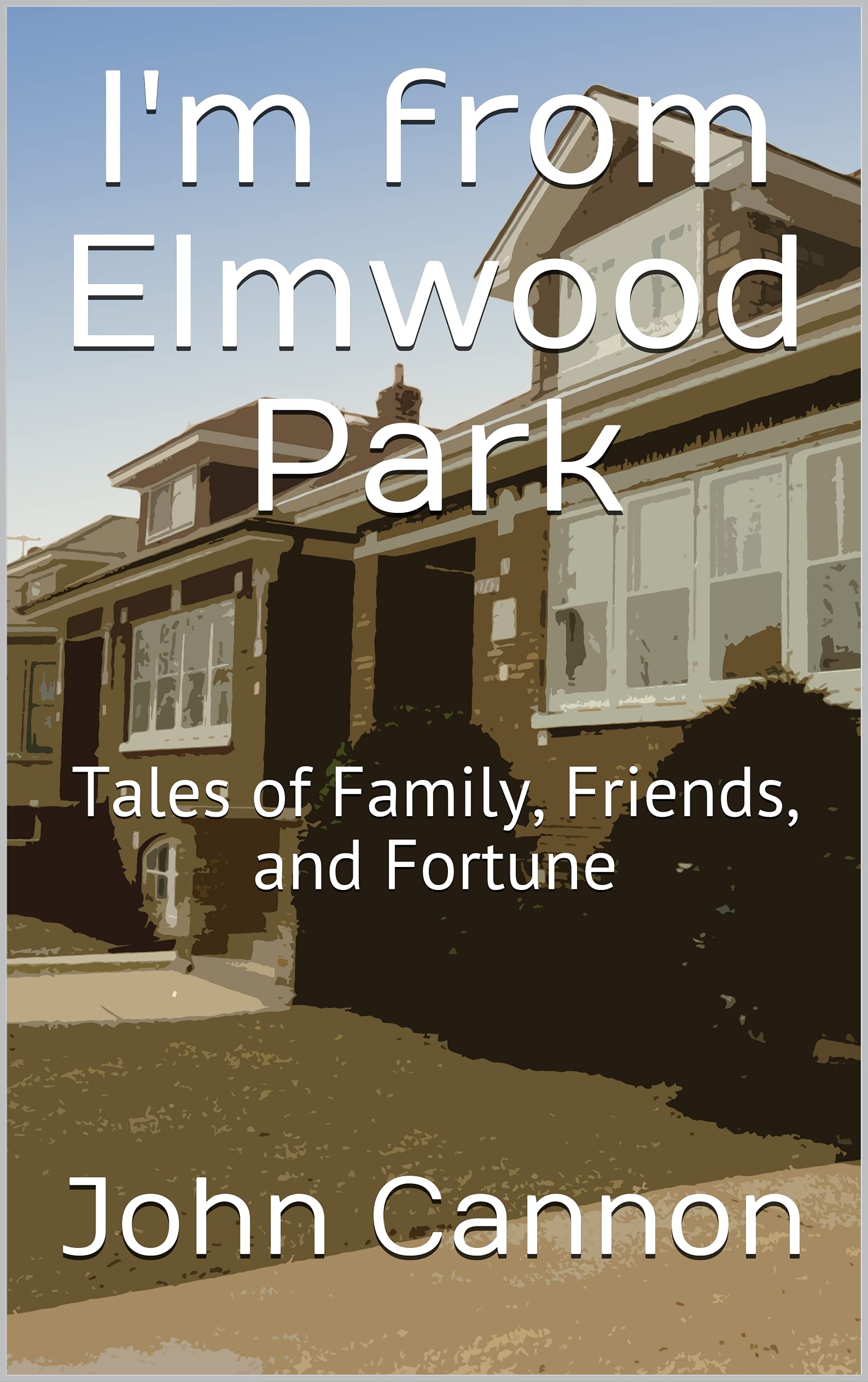 I'm from Elmwood Park - Tales of Family, Friends, and Fortune
