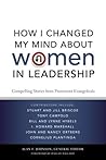 How I Changed My Mind about Women in Leadership - Compelling Stories from Prominent Evangelicals