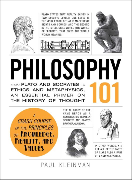 Philosophy 101. From Plato and Socrates to Ethics and Metaphysics, an Essential Primer on the History of Thought