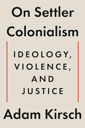 On Settler Colonialism - Ideology, Violence, and Justice