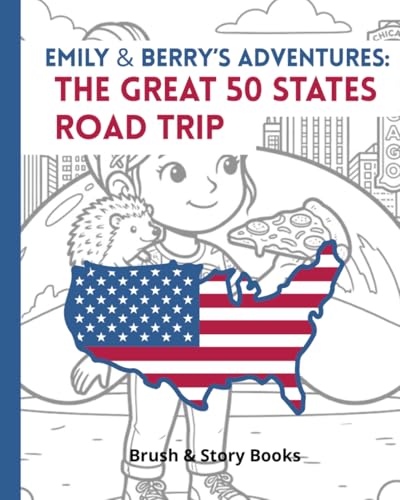 Emily & Berry’s Adventures. The Great 50 States Road Trip - Every USA state has its own special coloring page!