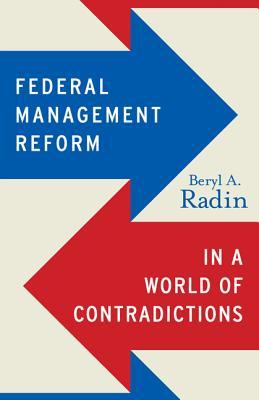 Federal Management Reform in a World of Contradictions