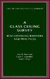 A Glass Ceiling Survey - Benchmarking Barriers and Practices