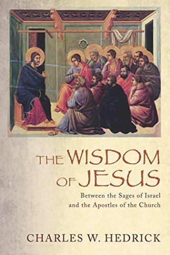 The Wisdom of Jesus - Between the Sages of Israel and the Apostles of the Church