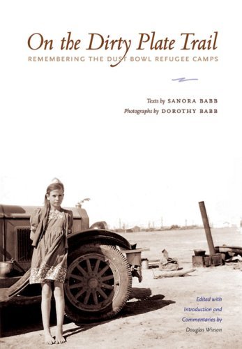 On the Dirty Plate Trail - Remembering the Dust Bowl Refugee Camps