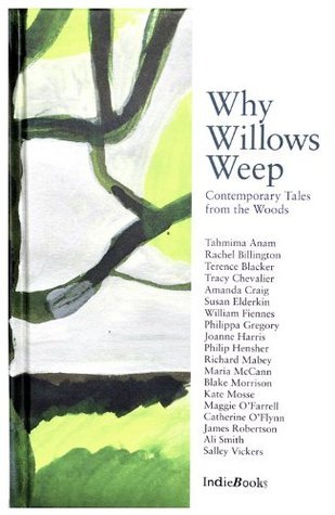 Why Willows Weep - Contemporary Tales from the Woods