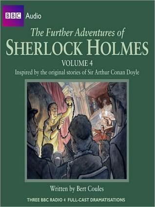 The Further Adventures of Sherlock Holmes, Volume 4 - Inspired By the Original Stories of Sir Arthur Conan Doyle