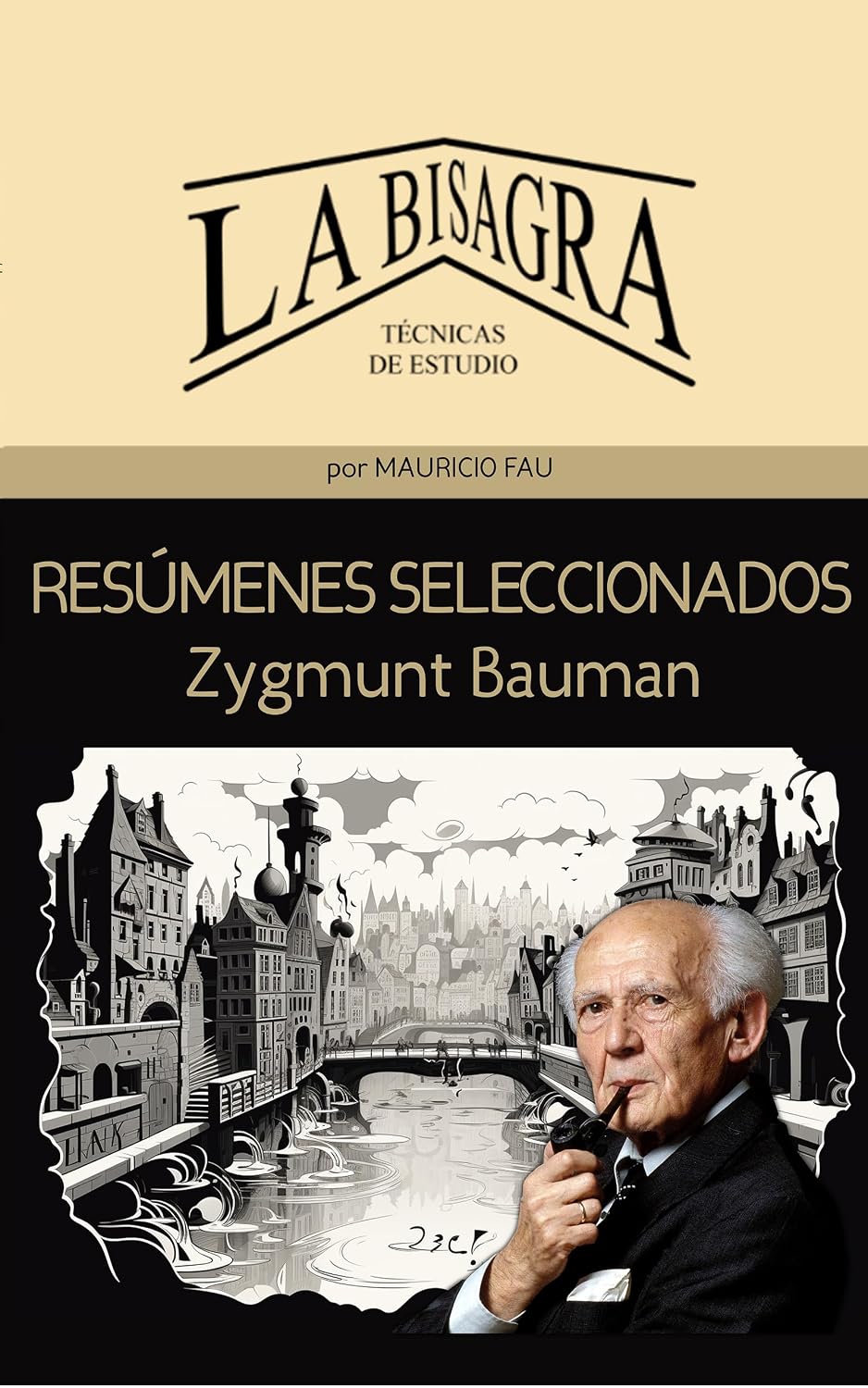 Zygmunt Bauman. RESÚMENES SELECCIONADOS - VIGILANCIA LÍQUIDA, GLOBALIZACIÓN, CONSUMO, POBREZA, MODERNIDAD y HOLOCAUSTO