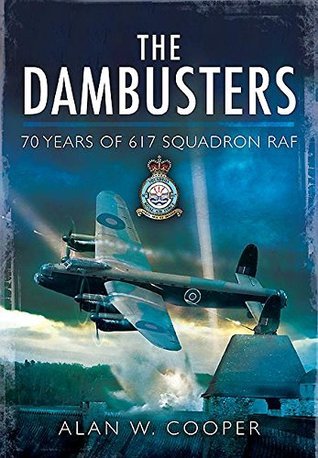 The Dambusters - 70 Years of 617 Squadron RAF