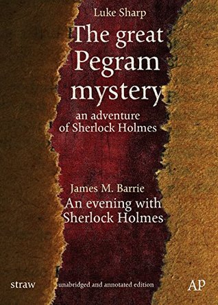 The great Pegram mystery - An adventure of Sherlock Holmes - unabridged and annotated edition