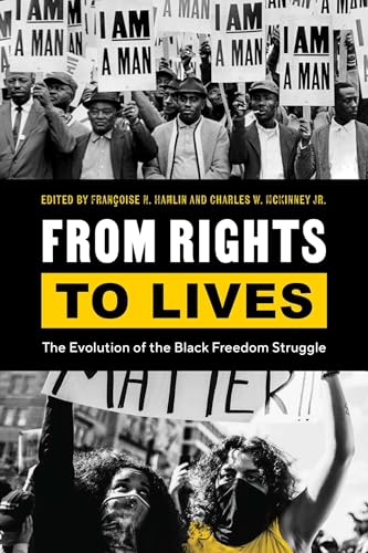 From Rights to Lives - The Evolution of the Black Freedom Struggle