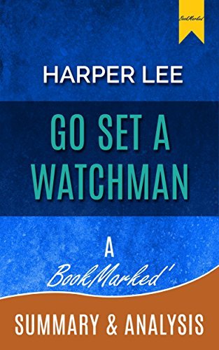 Go Set a Watchman - A Novel By Harper Lee | A BookMarked' Summary and Analysis